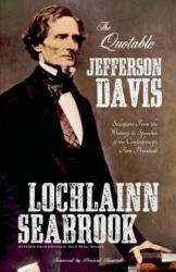Quotable Jefferson Davis - Jefferson Davis (ISBN: 9780983818519)