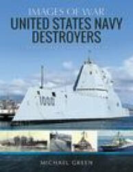 United States Navy Destroyers - MICHAEL GREEN (ISBN: 9781526758545)