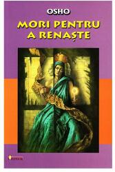 Mori pentru a renaste - Osho (ISBN: 9789737800275)