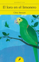 El loro en el limonero - CHRIS STEWART (ISBN: 9788498387483)