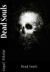 Dead Souls - Gogol Nikolai, D J Hogarth, Sir Angels (ISBN: 9781544869629)