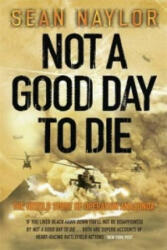 Not a Good Day to Die - Sean Naylor (2007)