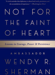 Not for the Faint of Heart - Sherman, Ambassador Wendy R. (ISBN: 9781568588148)