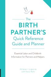 The Birth Partner's Quick Reference Guide and Planner (ISBN: 9781558329775)