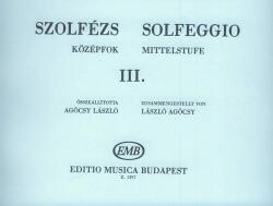 SZOLFÉZS KÖZÉPFOK III. ÖSSZEÁLLÍTOTTA: AGÓCSY LÁSZLÓ (ISBN: 9786600205724)