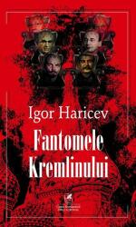 Fantomele Kremlinului - Igor Haricev (ISBN: 9786069088418)