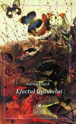 Efectul fluturelui - Aurora Ciuca (ISBN: 9786060570097)
