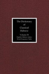 Dictionary of Classical Hebrew, Volume IX: English-Hebrew Index - David J. A. Clines (ISBN: 9781909697485)