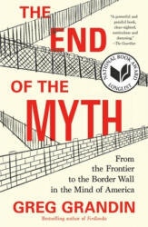 End of the Myth - Greg Grandin (ISBN: 9781250214850)