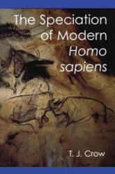 Speciation of Modern Homo Sapiens - Tim J. Crow (ISBN: 9780197263112)