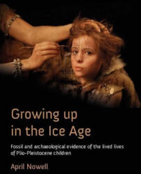 Growing Up in the Ice Age - April Nowell (ISBN: 9781789252941)