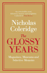 Glossy Years - Nicholas Coleridge (ISBN: 9780241342893)