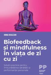 Biofeedback și mindfulness în viața de zi cu zi (ISBN: 9786064008206)