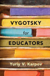 Vygotsky for Educators - Yuriy V. Karpov (ISBN: 9781107637498)