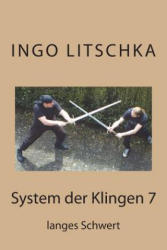 System der Klingen 7 - Ingo Litschka (ISBN: 9781533077912)