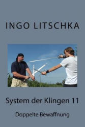 System der Klingen 11 - Ingo Litschka (ISBN: 9781537751184)