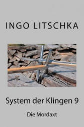 System der Klingen 9 - Ingo Litschka (ISBN: 9781535148894)