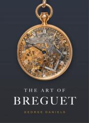 Art of Breguet - George Daniels (ISBN: 9781781301074)