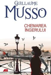 Chemarea ingerului - Guillaume Musso (ISBN: 9786067830859)