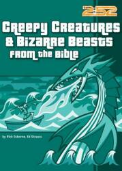 Creepy Creatures and Bizarre Beasts from the Bible (ISBN: 9780310706540)