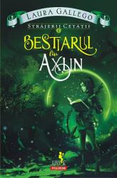 Bestiarul lui Axlin. Străjerii cetății. Vol. I (ISBN: 9789734681976)