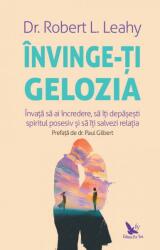Invinge-ti gelozia - Robert L. Leahy (ISBN: 9786066393362)