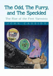 Odd, the Furry, and the Speckled - John Cassidy (ISBN: 9781483640570)
