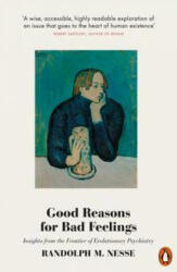 Good Reasons for Bad Feelings. Insights from the Frontier of Evolutionary Psychiatry - Randolph M. Nesse (ISBN: 9780141984919)