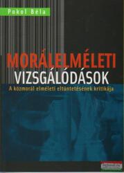 Pokol Béla - Morálelméleti vizsgálódások (2010)