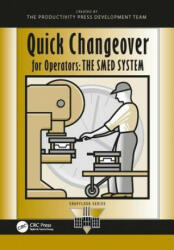 Quick Changeover for Operators: The Smed System (ISBN: 9781563271250)