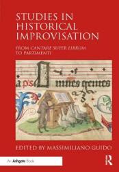 Studies in Historical Improvisation: From Cantare Super Librum to Partimenti (ISBN: 9780367230685)