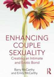 Enhancing Couple Sexuality - McCarthy, Barry (American University, Washington, D. C, USA), Emily McCarthy (ISBN: 9781138333222)