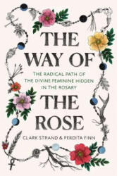 Way of the Rose - Clark Strand, Perdita Finn (ISBN: 9780812988956)