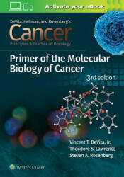 Cancer: Principles and Practice of Oncology Primer of Molecular Biology in Cancer - DeVita, Vincent T. , Robert Jordan, MD, Theodore S. Lawrence, Steven A. Rosenberg (ISBN: 9781975149116)