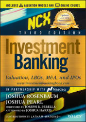 Investment Banking: Valuation, LBOs, M&A, and IPOs , 3rd Edition - Joshua Rosenbaum, Joshua Pearl, Joshua Harris (ISBN: 9781119706182)