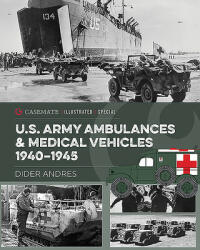 U. S. Army Ambulances and Medical Vehicles in World War II - Didier Andres (ISBN: 9781612008653)