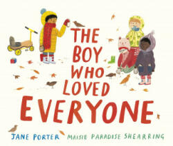 Boy Who Loved Everyone - Maisie Paradise Shearring (ISBN: 9781406392876)