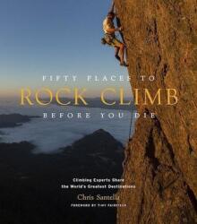 Fifty Places to Rock Climb Before You Die (ISBN: 9781419742927)
