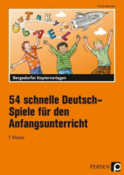 54 schnelle Deutsch-Spiele für den Anfangsunterricht - Kirstin Jebautzke (ISBN: 9783403204923)