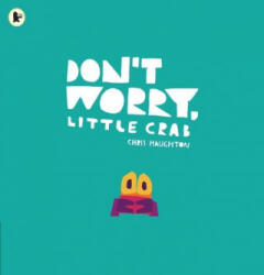 Don't Worry Little Crab (ISBN: 9781406392869)