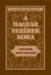 A magyar vezérek kora (ISBN: 9786156189110)