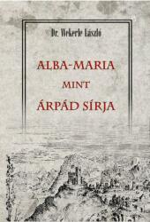 ALBA-MARIA mint ÁRPÁD SÍRJA (ISBN: 9786156189097)