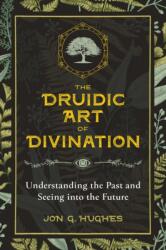 The Druidic Art of Divination (ISBN: 9781644110249)