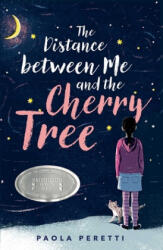 The Distance Between Me and the Cherry Tree - Paola Peretti, Denise Muir (ISBN: 9781534439627)