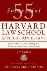 55 Successful Harvard Law School Application Essays: With Analysis by the Staff of the Harvard Crimson (ISBN: 9781250047236)