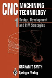 CNC Machining Technology - Graham T. Smith (ISBN: 9783540198284)