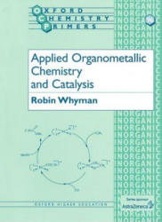 Applied Organometallic Chemistry and Catalysis - Whyman (ISBN: 9780198559177)