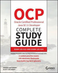 OCP Oracle Certified Professional Java SE 11 Developer Complete Study Guide - Exam 1Z0-815, Exam 1Z0-816, and Exam 1Z0-81 - Jeanne Boyarsky, Scott Selikoff (2020)