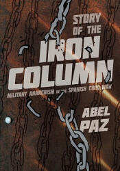 Story Of The Iron Column - Abel Paz (ISBN: 9781849350648)