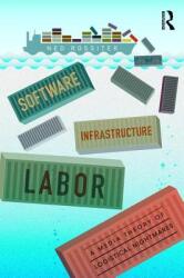 Software, Infrastructure, Labor - Ned Rossiter (ISBN: 9780415843058)